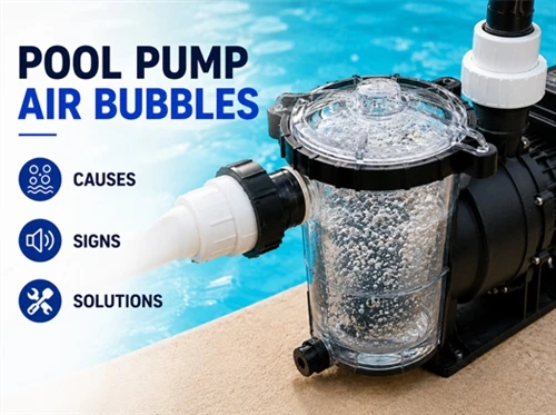 Pool Pump Air Bubbles: Causes and Fixes